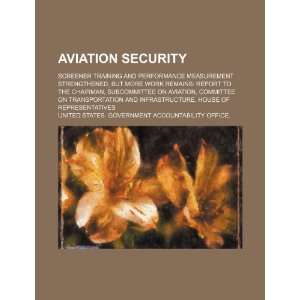  Aviation security screener training and performance 