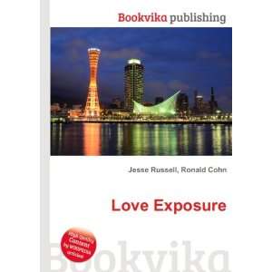  Love Exposure Ronald Cohn Jesse Russell Books