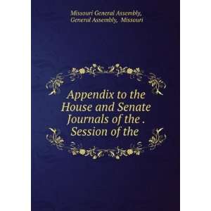  Appendix to the House and Senate Journals of the . Session 
