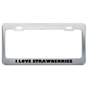 Love Strawberries Food Eat Drink Food Eat Drink Metal License Plate 