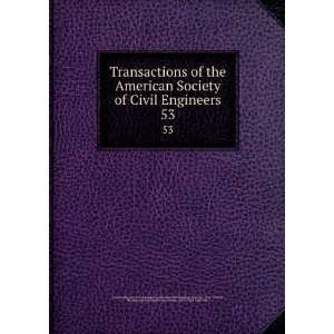 the American Society of Civil Engineers. 53 International Engineering 