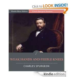 Classic Spurgeon Sermons Weak Hands and Feeble Knees (Illustrated 