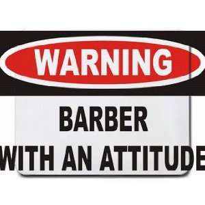  Warning Barber with an attitude Mousepad