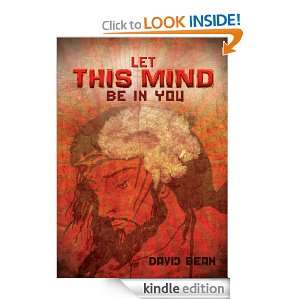 Let This Mind Be In You David Bean  Kindle Store