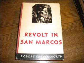 Revolt in San Marcos by Robert Carver North 1949 HB/DJ  