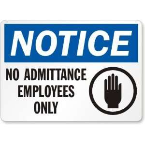 Notice No Admittance Employees Only (with graphic) Aluminum Sign, 14 