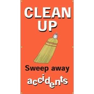  Clean Up, Sweep Away Accidents Banner, 48 x 28 Office 