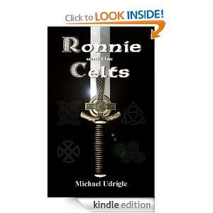 Ronnie and the Celts (Celtic Mythology) Michael Udrigle  