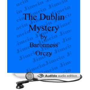  The Dublin Mystery (Audible Audio Edition) Baroness 