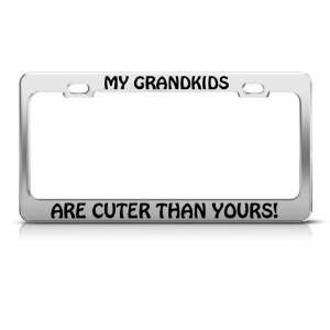  My Grandkids Are Cuter Than Urs Metal license plate frame 