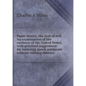  Paper money, the root of evil. An examination of the 