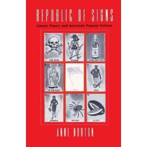  Republic of Signs Liberal Theory and American Popular 