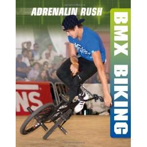  BMX (Adrenalin Rush) (9781445104751) Paul Mason Books