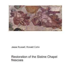  Restoration of the Sistine Chapel frescoes Ronald Cohn 
