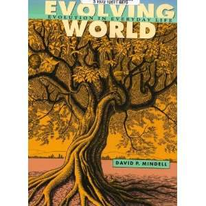   Evolving World  Evolution in Everyday Life David P. Mindell Books
