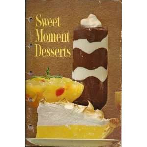  Sweet Moment Desserts General Foods, Photographs Books