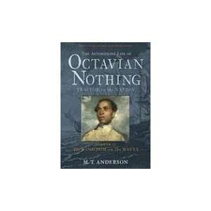  The Astonishing Life of Octavian Nothing, Traitor to the 