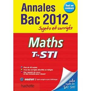  mathématiques ; bac STI (édition 2012) (9782011816658) Books