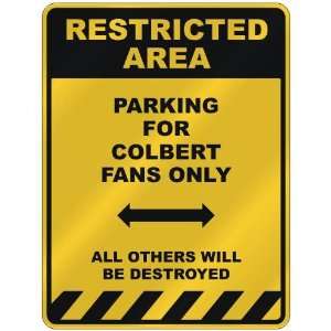  RESTRICTED AREA  PARKING FOR COLBERT FANS ONLY  PARKING 