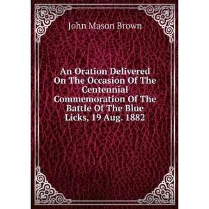   Of The Battle Of The Blue Licks, 19 Aug. 1882 John Mason Brown Books