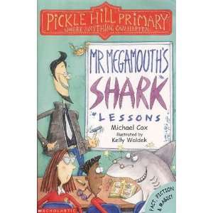  Mr.Megamouths Shark Lessons (Pickle Hill Primary 