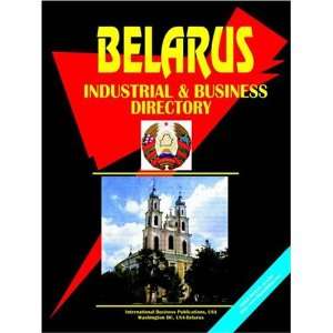 Belarus Industrial And Business Directory (World Business 