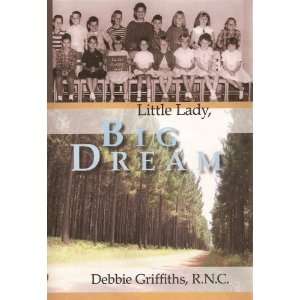  Little Lady, Big Dream (9780979469671) Debbie Griffiths 