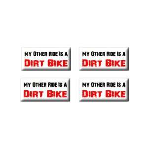  My Other Ride Vehicle Car Is A Dirt Bike   3D Domed Set of 