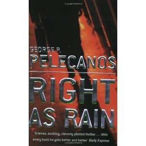  Right As Rain (9780752843889) George Pelecanos Books