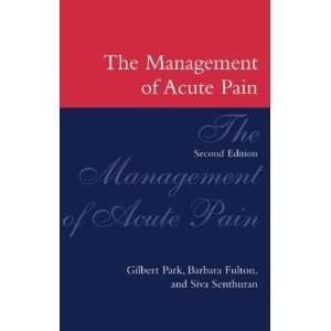 The Management of Acute Pain[ THE MANAGEMENT OF ACUTE PAIN ] by Park 