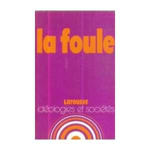  La foule (Ideologies et societes) (French Edition 