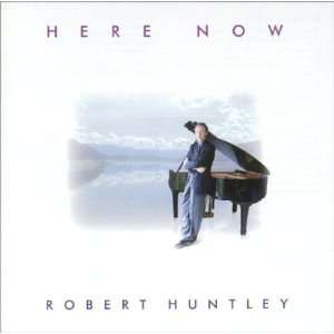  Here Now Robert Huntley Music