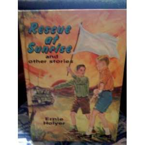  Rescue at sunrise, And other stories Ernie Holyer Books