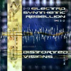  Distorted visions Electro Synthetic Rebellion Music