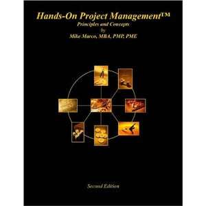Hands On Project Management Principles and Concepts, Second Edition