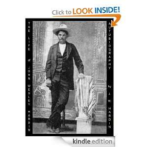The Life of John Wesley Hardin John Wesley Hardin  Kindle 