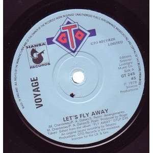  LETS FLY AWAY 7 INCH (7 VINYL 45) UK GTO 1978 VOYAGE 