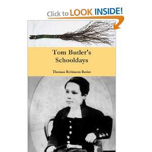    Tom ButlerS Schooldays (9781447668022) Thomas Robinson Books