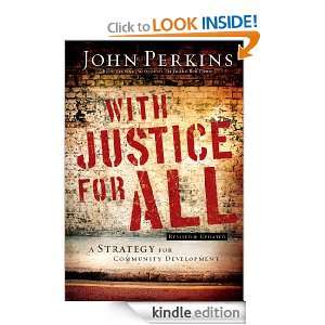 With Justice for All A Strategy for Community Development John M 