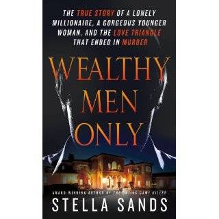 Wealthy Men Only The True Story of a Lonely …