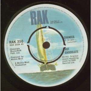    CHANCES 7 INCH (7 VINYL 45) UK RAK 1982 HOT CHOCOLATE Music