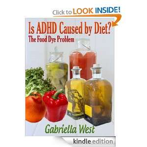Is ADHD Caused by Diet? The Food Dye Problem Gabriella West  