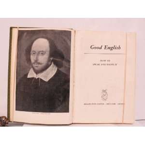  Good English How To Speak And Write It Various Authors 
