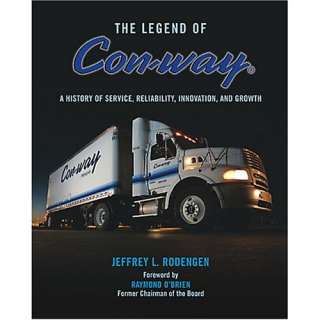  The Legend of Con way A History of Service, Reliability 
