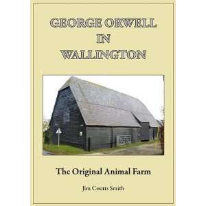  George Orwell in Wallington The Original Animal Farm 
