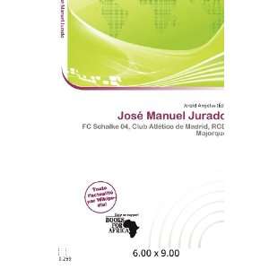  José Manuel Jurado (French Edition) (9786200676733 