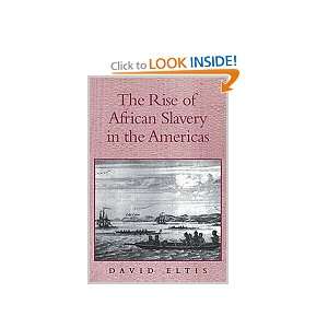  The Rise of African Slavery in the Americas David Eltis 