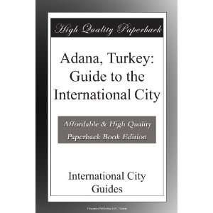  Adana, Turkey Guide to the International City 