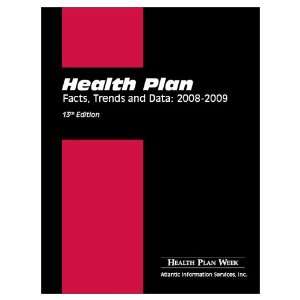  Health Plan Facts, Trends and Data 2008 2009 