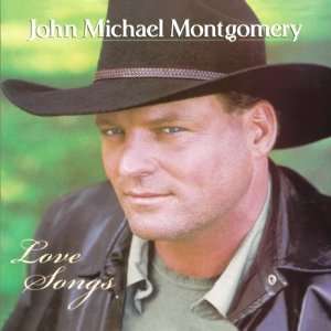  Love Songs John Michael Montgomery Music